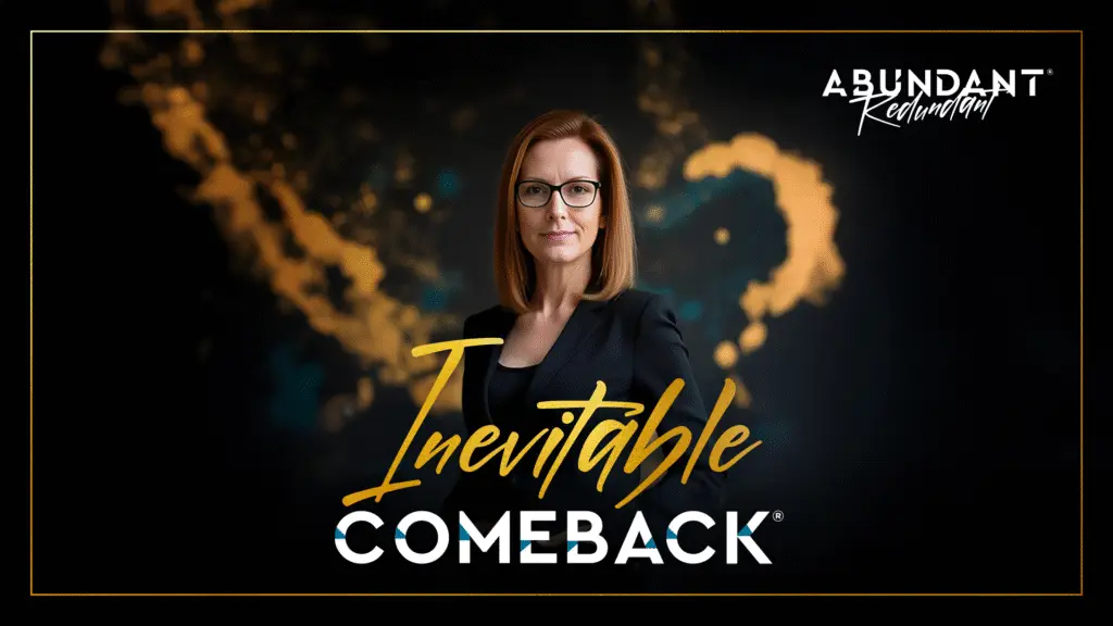 Inevitable Comeback, Redundant, Redundancy, Future You, Vision Women’s comeback journey Redundancy recovery coaching Reclaiming confidence after layoffs Personal reinvention tools Feminine power after job loss Comeback roadmap for women Life reset after redundancy Thriving post-layoff Empowered transition coaching Career comeback plan The rebuild. Reclaiming power, purpose, and bold next chapters.Focus: The rebuild. Reclaiming power, purpose, and bold next chapters. Alt text keyword ideas: • Women’s comeback journey • Redundancy recovery coaching • Reclaiming confidence after layoffs • Personal reinvention tools • Feminine power after job loss • Comeback roadmap for women • Life reset after redundancy • Thriving post-layoff • Empowered transition coaching • Career comeback plan The Inevitable Comeback® helps you rebuild your identity, confidence, and future after redundancy, job loss, or layoff. reinvent yourself after redundancy coaching program Comeback After Redundancy IComeback® Framework • reinvent yourself after 40 • reinvent yourself after 50 • life reset after job loss • second career after redundancy • midlife reinvention • rebuild your life • career reinvention program